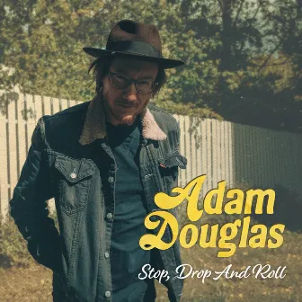 Stop, Drop and Roll by Adam Douglas