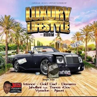 Luxury Lifestyle Riddim by Jungle Jesus