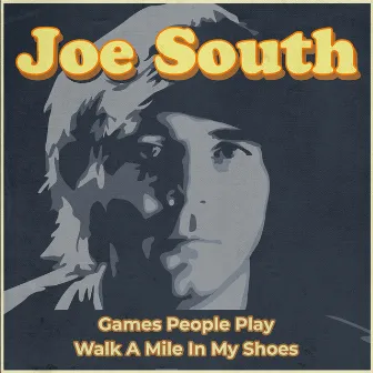 Games People Play / Walk A Mile In My Shoes by Joe South