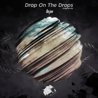 Drop On The Drops by Rejan