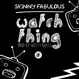 Watch Thing by Skinny Fabulous