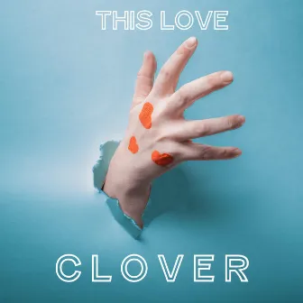 This Love by CLOVER