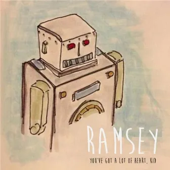 You've Got a Lot of Heart, Kid by Ramsey