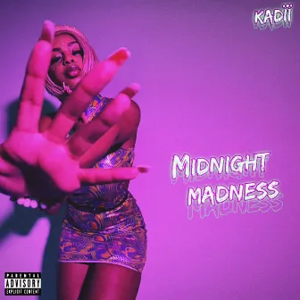 Midnight Madness by Kadïï