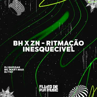 Bh X Zn - Ritmação Inesquecivel by DJ TH7