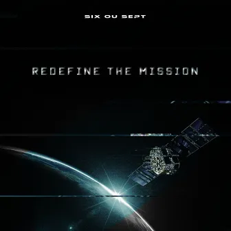 Redefine the mission by Six Ou Sept