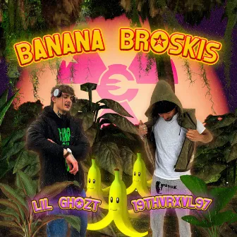 Banana Broskis by 19THVRXVL97