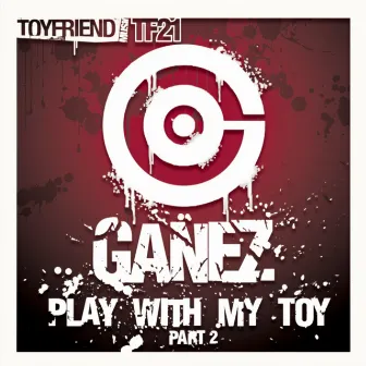 Play with my Toy Part 2 by Ganez