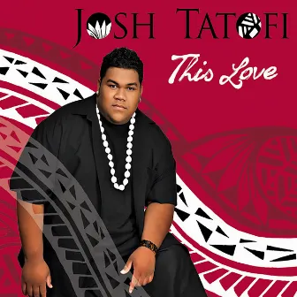 This Love by Josh Tatofi