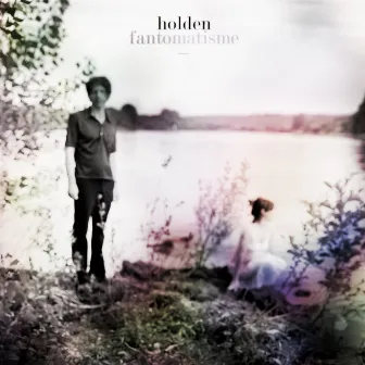 Fantomatisme by Holden