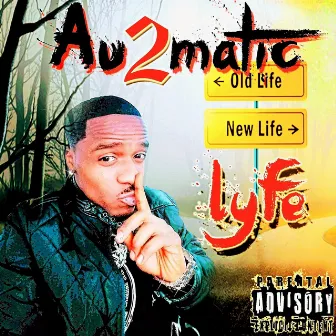 AU2MATIC OLD LYFE NEW LYFE by Unknown Artist