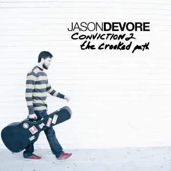 Conviction 2 (The Crooked Path) by Jason DeVore