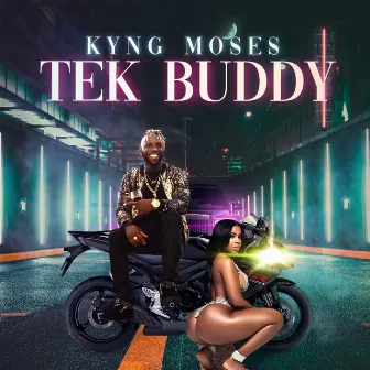 Tek Buddy by Kyng Moses