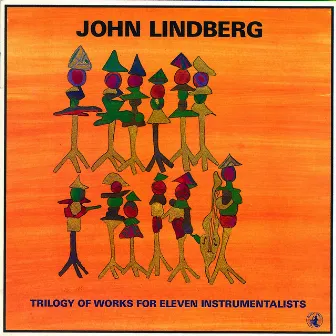 Trilogy Of Works For Eleven Instrumentalists by John Lindberg