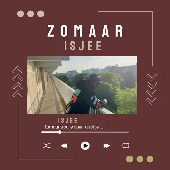 Zomaar by Isjee