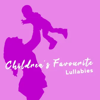 Children's Favourite Lullabies by Children's Lullabies