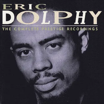 The Complete Prestige Recordings by Eric Dolphy