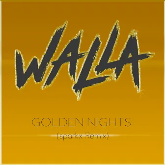 Golden Nights (sparkx Remix) by WALLA