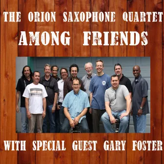 Among Friends by Orion Saxophone Quartet