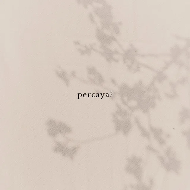 percaya?