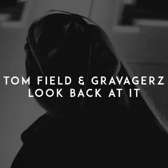 Look Back at It by Gravagerz