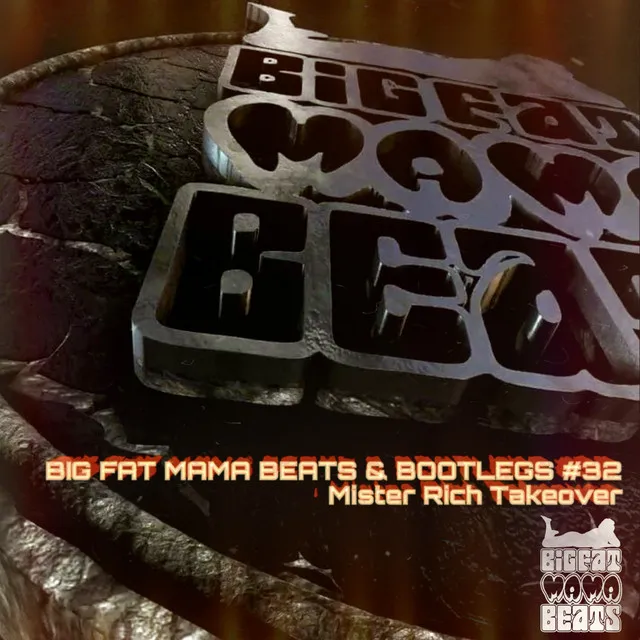 Big Fat Mama Beats & Bootlegs #32 - Mister Rich Takeover