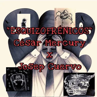 Esquizofrénicos by César Mercurio