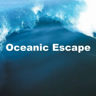 Oceanic Escape by Ocean Sounds for Relaxation and Sleep