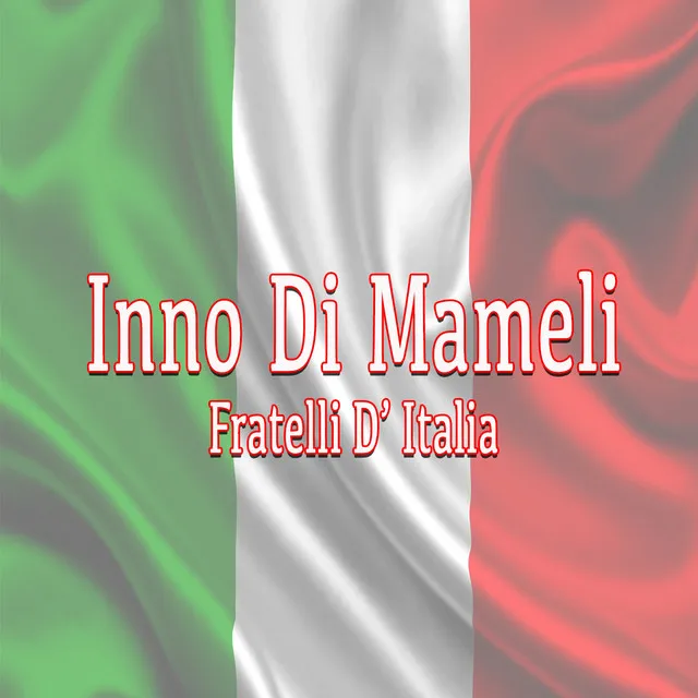 Inno di Mameli: Fratelli d'Italia