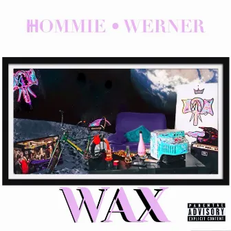 Wax by Werner