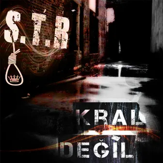 Kral Değil by S.T.R