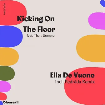 Kicking on the Floor by Ella De Vuono