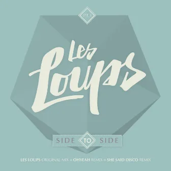 Side to Side, Pt. 1 by Les Loups