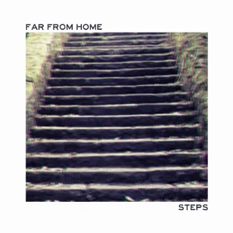 Steps by far from home