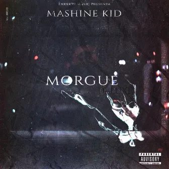 Morgue Deluxe by Mashine Kid