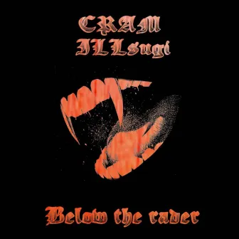 Below the Radar by CRAM