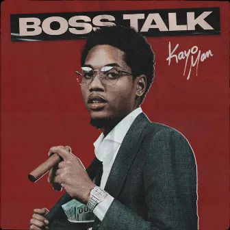 Boss Talk by Kayo Man