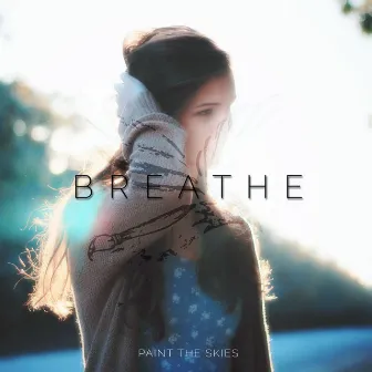 Breathe by Paint the Skies