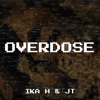 Overdose by JT