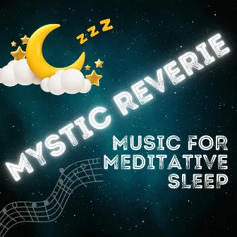 Mystic Reverie: Music for Meditative Sleep by Harmonious Rest