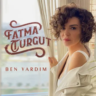 Ben Vardım by Fatma Turgut