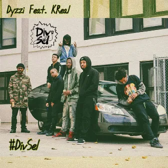 DivSel (feat. KReal from DivSel) by Dyzzi from DivSel