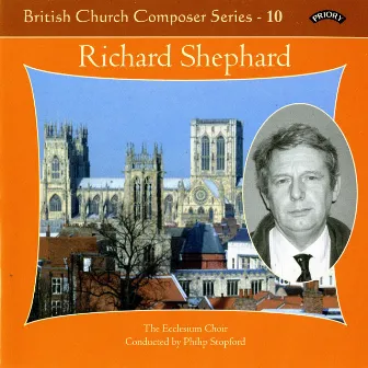 British Church Composers, Vol. 10: Richard Shephard by Philip Stopford