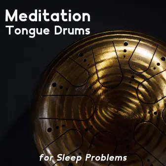 Meditation Tongue Drums for Sleep Problems by Hans Drum