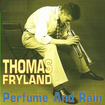 Perfume and Rain (feat. Jacob Fischer & Jesper Lundgaard) by Thomas Fryland