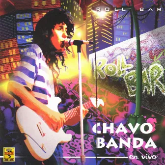 Chavo Banda en Vivo by Roll Bar