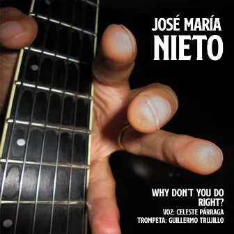 Why Don't You Do Right? by Jose Maria Nieto