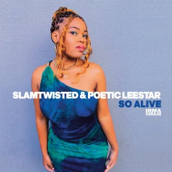 So Alive by SLAMTWISTED