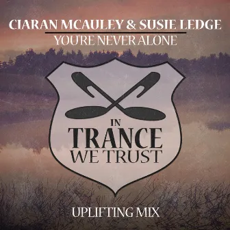 You’re Never Alone (Uplifting Mix) by Susie Ledge