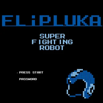 Super Fighting Robot by FLiPLUKA